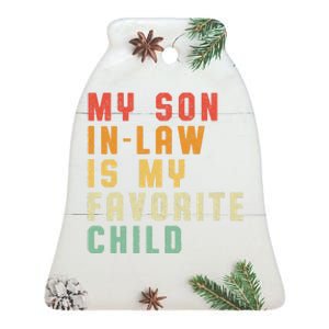 My Son In Law Is My Favorite Child Funny Matching Family Ceramic Bell Ornament