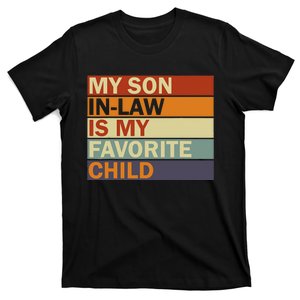 My SonInLaw Is My Favorite Child Family Humor Dad Mom T-Shirt