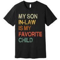 My Son In Law Is My Favorite Child Funny Mothers Day Vintage Premium T-Shirt