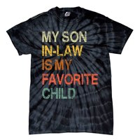 My Son In Law Is My Favorite Child Funny Mothers Day Vintage Tie-Dye T-Shirt