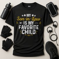 My Son In Law Is My Favorite Child Son In Law Cooling Performance Crew T-Shirt