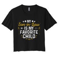 My Son In Law Is My Favorite Child Son In Law Women's Crop Top Tee
