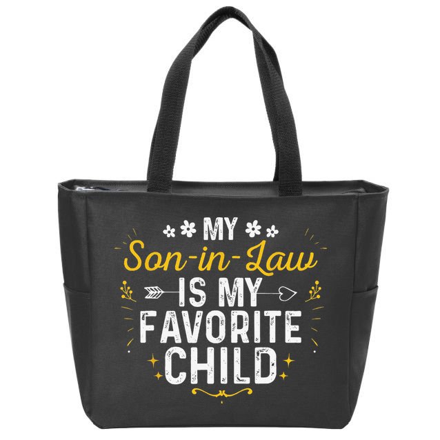 My Son In Law Is My Favorite Child Son In Law Zip Tote Bag