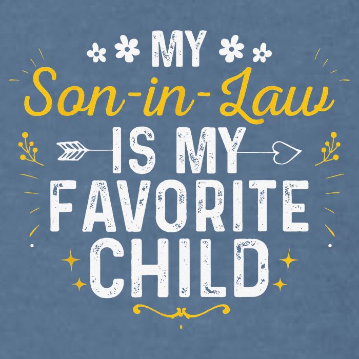 My Son In Law Is My Favorite Child Son In Law Garment-Dyed Sweatshirt