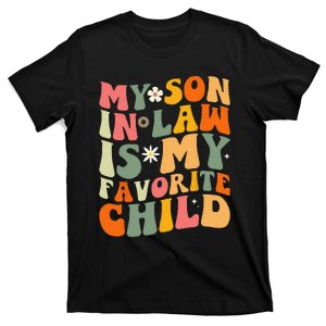 My Son In Law Is My Favorite Child Funny Family Humor Retro T-Shirt