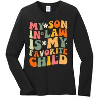 My Son In Law Is My Favorite Child Funny Family Humor Retro Ladies Long Sleeve Shirt