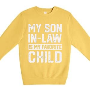 My Son In Law Is My Favorite Child Funny Retro Family Humor Premium Crewneck Sweatshirt