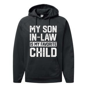 My Son In Law Is My Favorite Child Funny Retro Family Humor Performance Fleece Hoodie