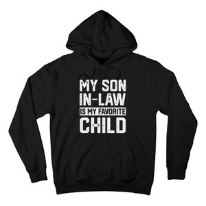 My Son In Law Is My Favorite Child Funny Retro Family Humor Hoodie