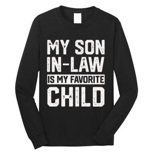 My Son In Law Is My Favorite Child Funny Retro Family Humor Long Sleeve Shirt