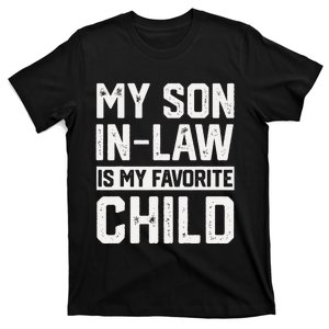 My Son In Law Is My Favorite Child Funny Retro Family Humor T-Shirt