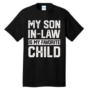 My Son In Law Is My Favorite Child Funny Retro Family Humor Tall T-Shirt