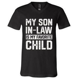 My Son In Law Is My Favorite Child Funny Retro Family Humor V-Neck T-Shirt