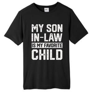 My Son In Law Is My Favorite Child Funny Retro Family Humor Tall Fusion ChromaSoft Performance T-Shirt