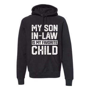 My Son In Law Is My Favorite Child Funny Retro Family Humor Premium Hoodie