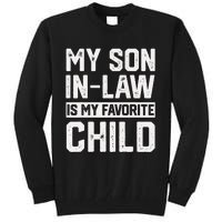 My Son In Law Is My Favorite Child Funny Retro Family Humor Tall Sweatshirt