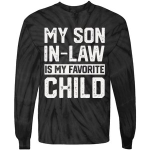 My Son In Law Is My Favorite Child Funny Retro Family Humor Tie-Dye Long Sleeve Shirt