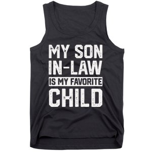 My Son In Law Is My Favorite Child Funny Retro Family Humor Tank Top