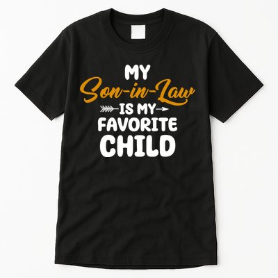 My Son In Law Is My Favorite Child Cute Gift Tall T-Shirt