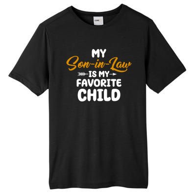 My Son In Law Is My Favorite Child Cute Gift Tall Fusion ChromaSoft Performance T-Shirt