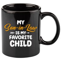 My Son In Law Is My Favorite Child Cute Gift 11oz C Handle Ceramic Mug