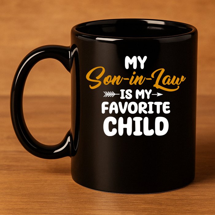 My Son In Law Is My Favorite Child Cute Gift 11oz C Handle Ceramic Mug