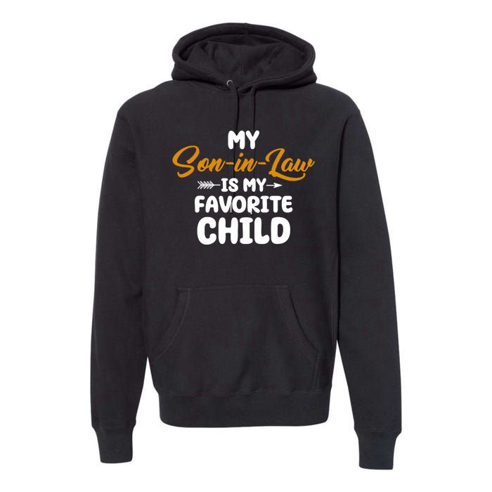 My Son In Law Is My Favorite Child Cute Gift Premium Hoodie