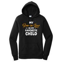 My Son In Law Is My Favorite Child Cute Gift Women's Pullover Hoodie