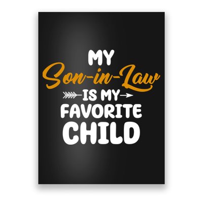 My Son In Law Is My Favorite Child Cute Gift Poster