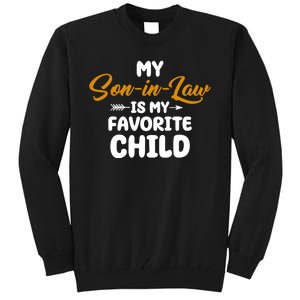 My Son In Law Is My Favorite Child Cute Gift Tall Sweatshirt