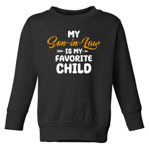 My Son In Law Is My Favorite Child Cute Gift Toddler Sweatshirt