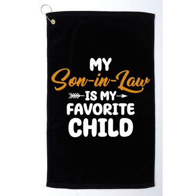 My Son In Law Is My Favorite Child Cute Gift Golf Towel