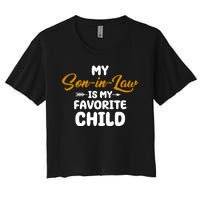 My Son In Law Is My Favorite Child Cute Gift Women's Crop Top Tee