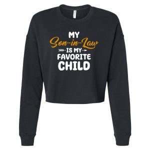 My Son In Law Is My Favorite Child Cute Gift Cropped Pullover Crew