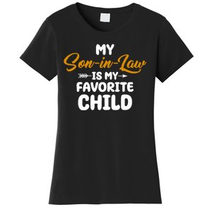 My Son In Law Is My Favorite Child Cute Gift Women's T-Shirt