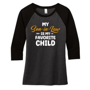 My Son In Law Is My Favorite Child Cute Gift Women's Tri-Blend 3/4-Sleeve Raglan Shirt