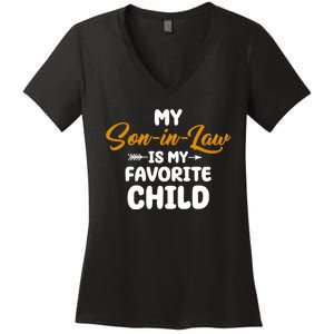 My Son In Law Is My Favorite Child Cute Gift Women's V-Neck T-Shirt