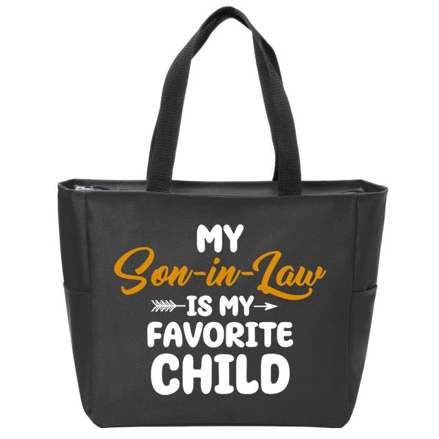 My Son In Law Is My Favorite Child Cute Gift Zip Tote Bag