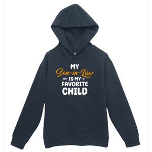 My Son In Law Is My Favorite Child Cute Gift Urban Pullover Hoodie