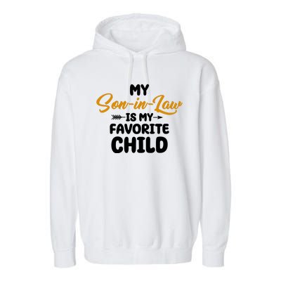 My Son In Law Is My Favorite Child Cute Gift Garment-Dyed Fleece Hoodie