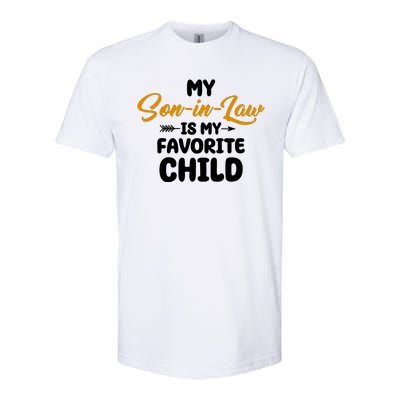 My Son In Law Is My Favorite Child Cute Gift Softstyle® CVC T-Shirt