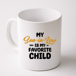 My Son In Law Is My Favorite Child Cute Gift Coffee Mug