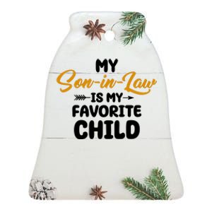 My Son In Law Is My Favorite Child Cute Gift Ceramic Bell Ornament