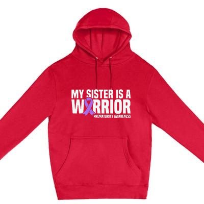 My Sister is a Warrior NICU Prematurity Awareness Premium Pullover Hoodie