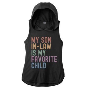 My Son In Law Is My Favorite Child Family Humor Dad Mom Gift Ladies PosiCharge Tri-Blend Wicking Draft Hoodie Tank