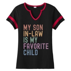 My Son In Law Is My Favorite Child Family Humor Dad Mom Gift Ladies Halftime Notch Neck Tee