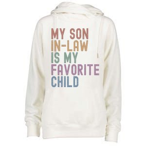 My Son In Law Is My Favorite Child Family Humor Dad Mom Gift Womens Funnel Neck Pullover Hood