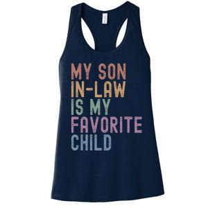 My Son In Law Is My Favorite Child Family Humor Dad Mom Gift Women's Racerback Tank