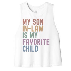 My Son In Law Is My Favorite Child Family Humor Dad Mom Gift Women's Racerback Cropped Tank