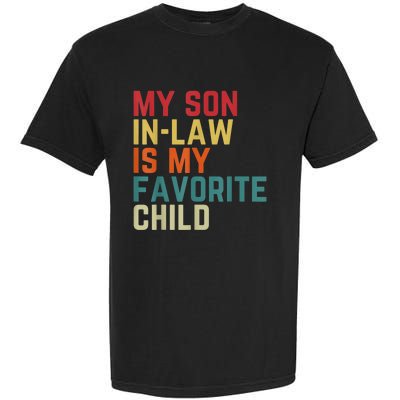 My SonInLaw Is My Favorite Child Family Humor Dad Mom Garment-Dyed Heavyweight T-Shirt